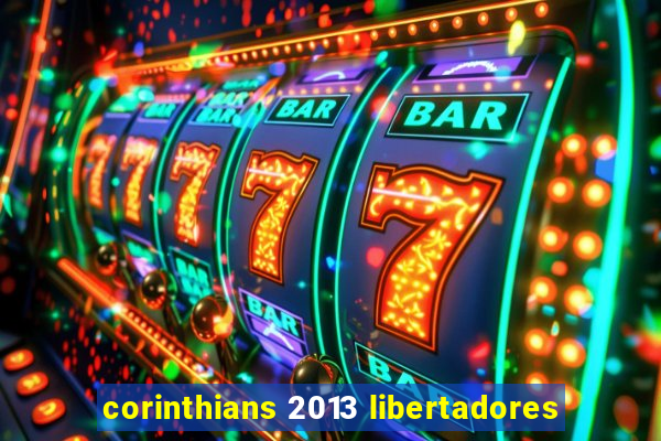 corinthians 2013 libertadores